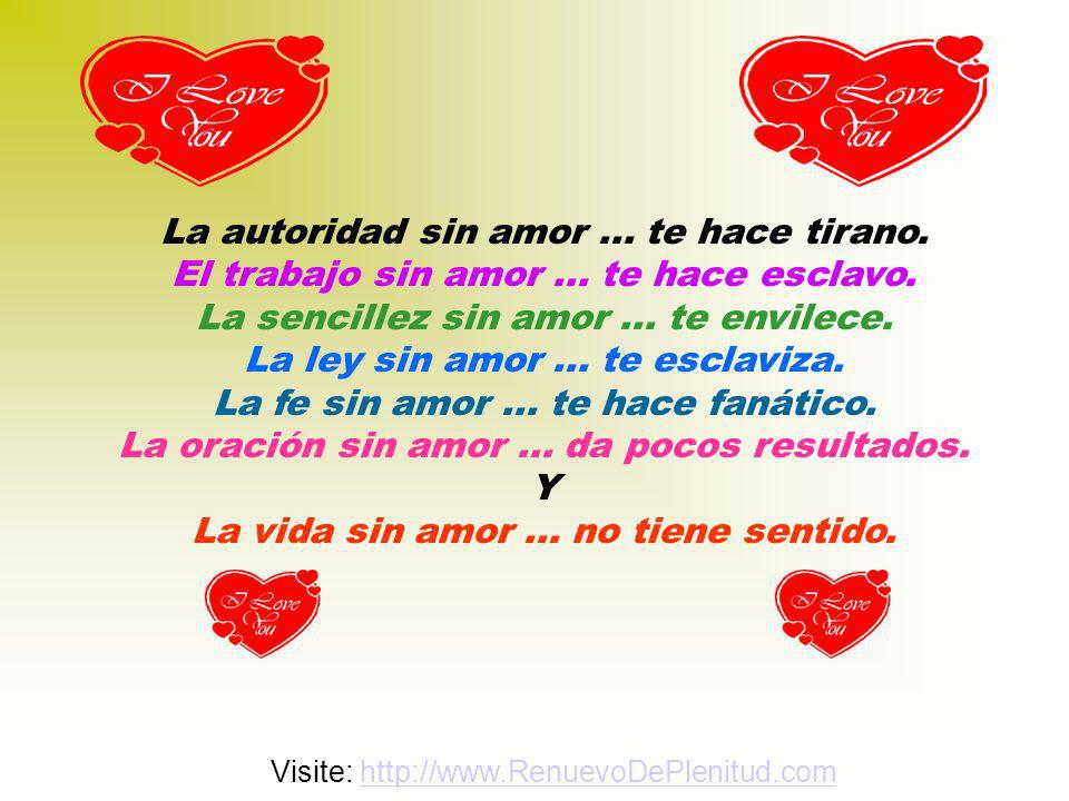 La autoridad sin amor ... te hace tirano.