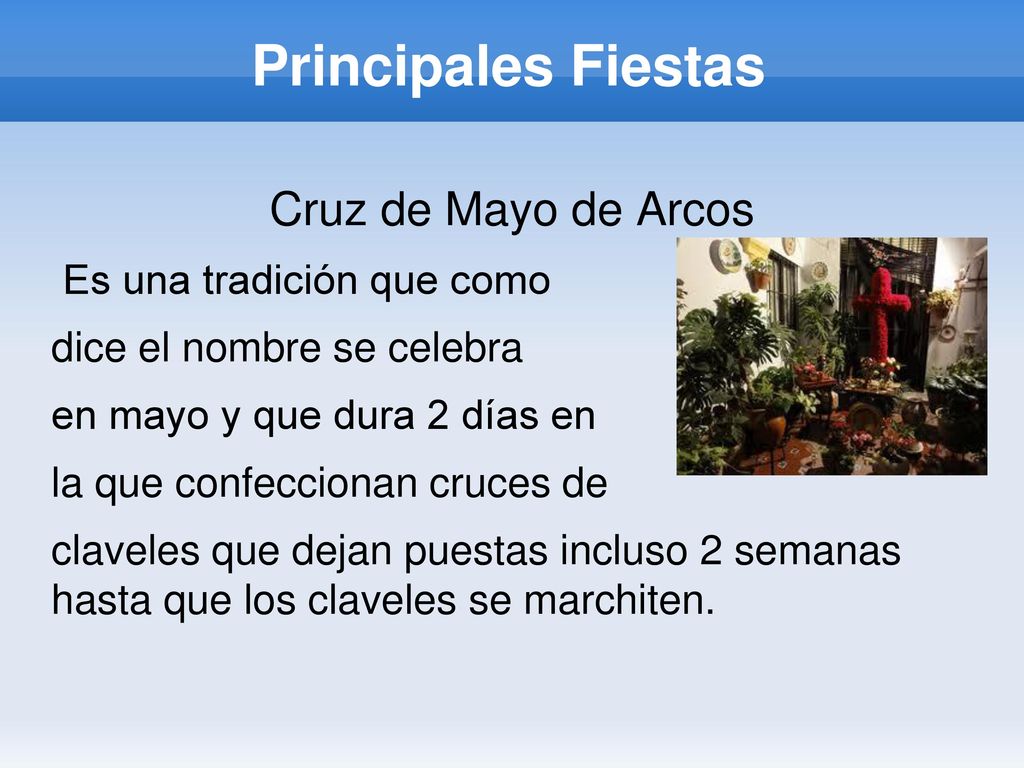 Principales Fiestas Cruz de Mayo de Arcos Es una tradición que como