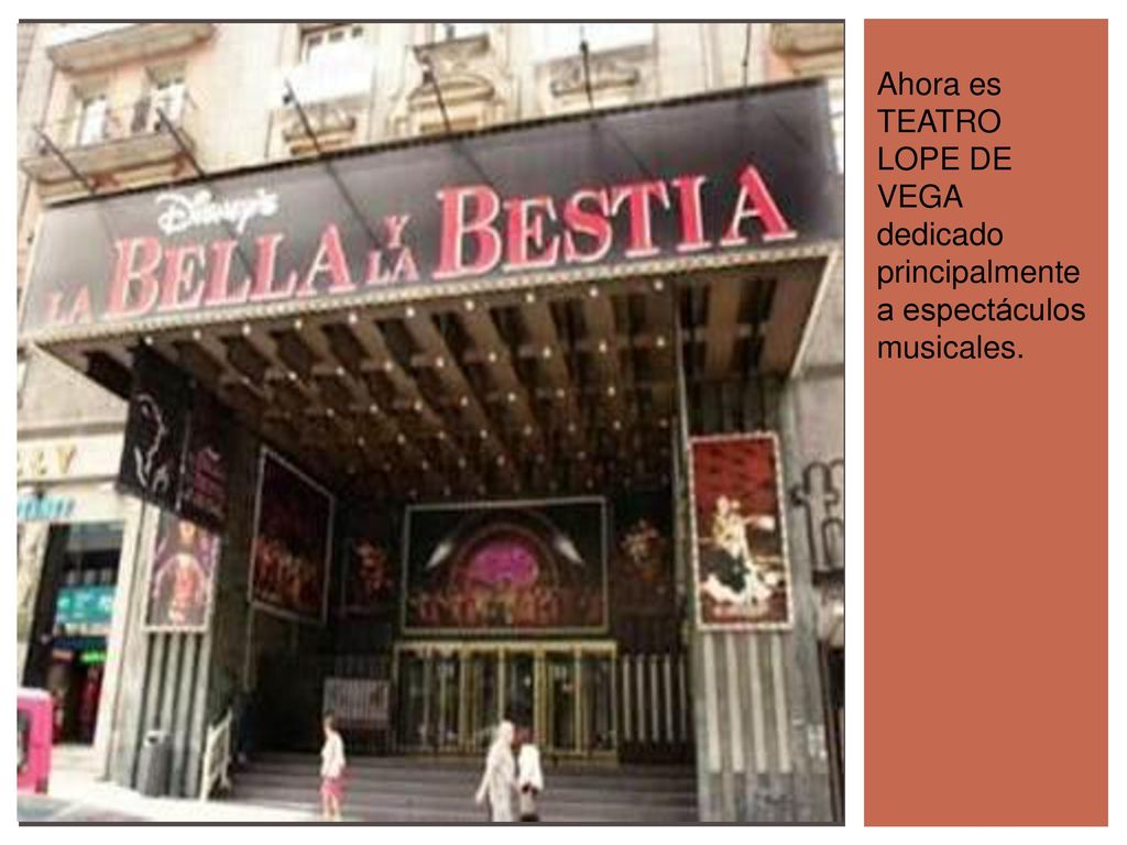 Ahora es TEATRO LOPE DE VEGA dedicado principalmente a espectáculos musicales.