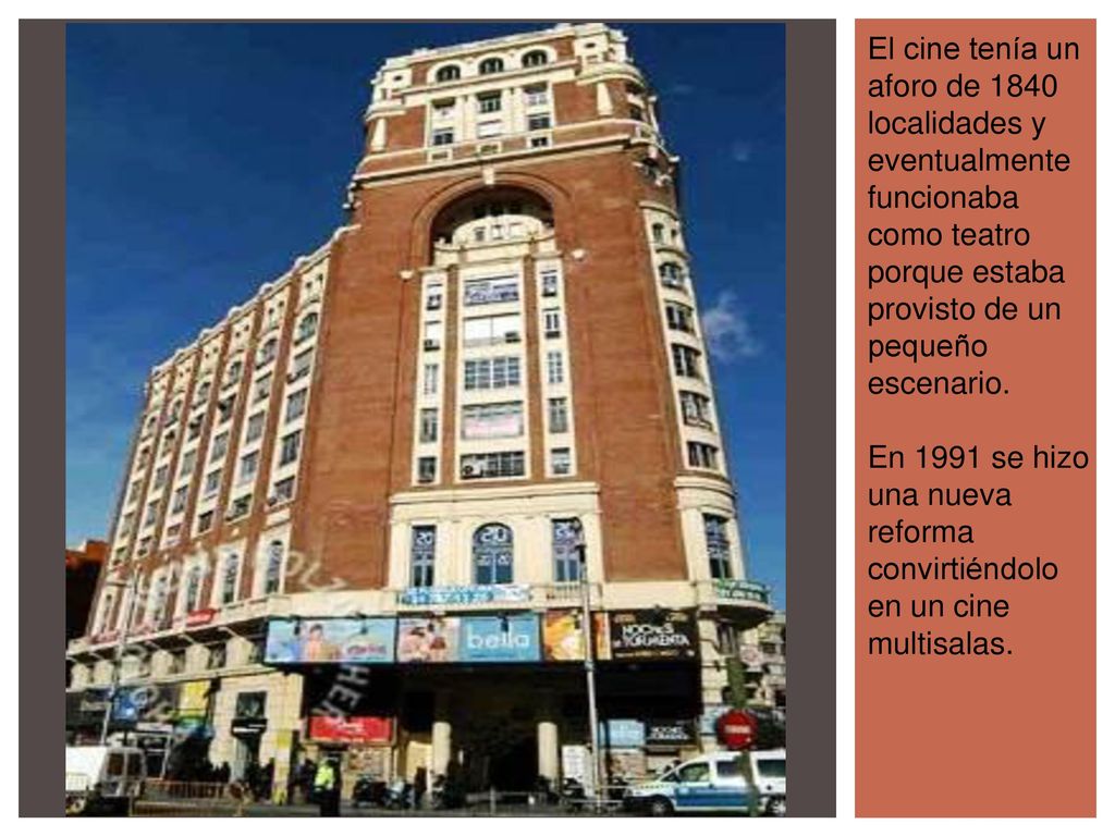 El cine tenía un aforo de 1840 localidades y eventualmente funcionaba como teatro porque estaba provisto de un pequeño escenario.
