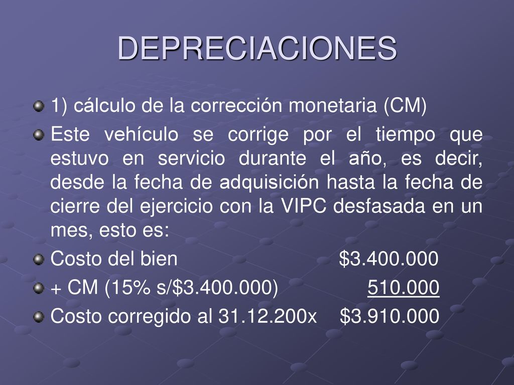 DEPRECIACIONES 1) cálculo de la corrección monetaria (CM)