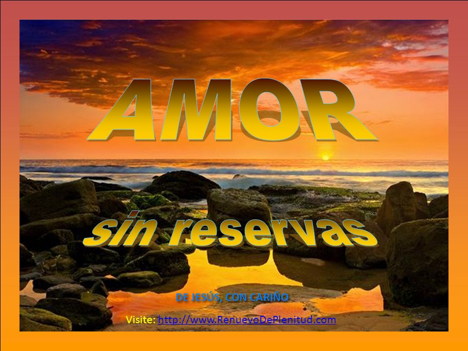 AMOR sin reservas DE JESÚS, CON CARIÑO