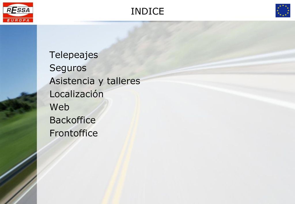 INDICE Telepeajes Seguros Asistencia y talleres Localización Web Backoffice Frontoffice