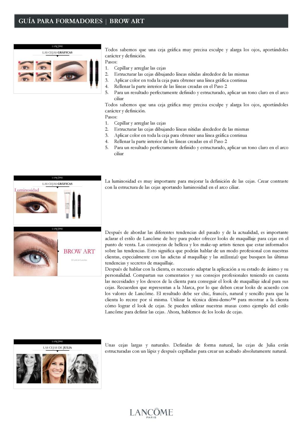 Todos sabemos que una ceja gráfica muy precisa esculpe y alarga los ojos, aportándoles carácter y definición.
