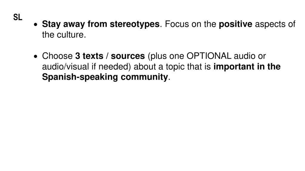 SL Stay away from stereotypes. Focus on the positive aspects of the culture.