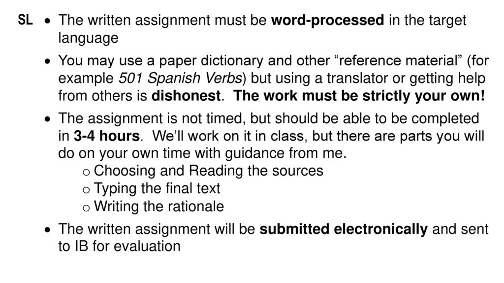 SL The written assignment must be word-processed in the target language.