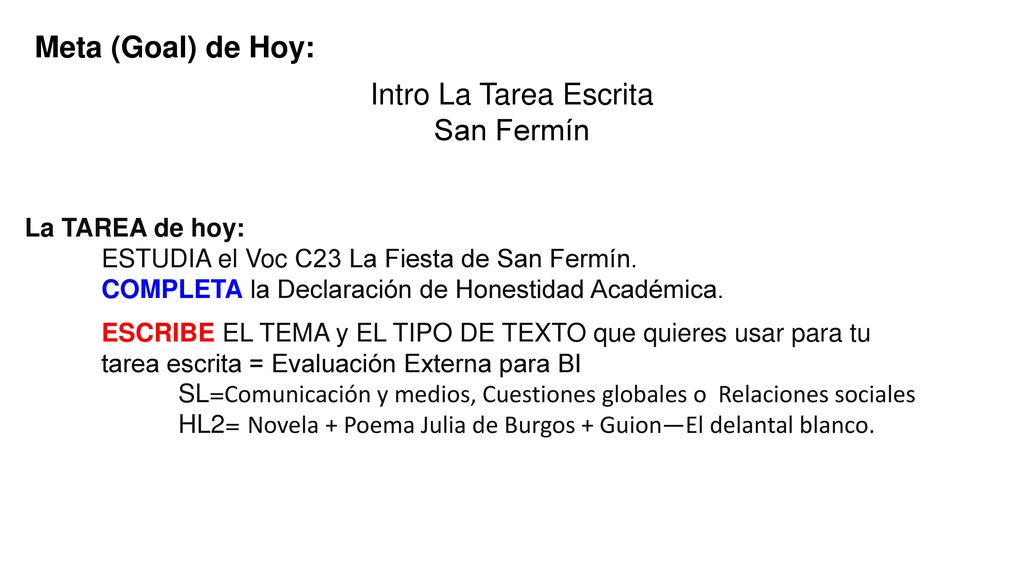 Meta (Goal) de Hoy: Intro La Tarea Escrita San Fermín La TAREA de hoy: