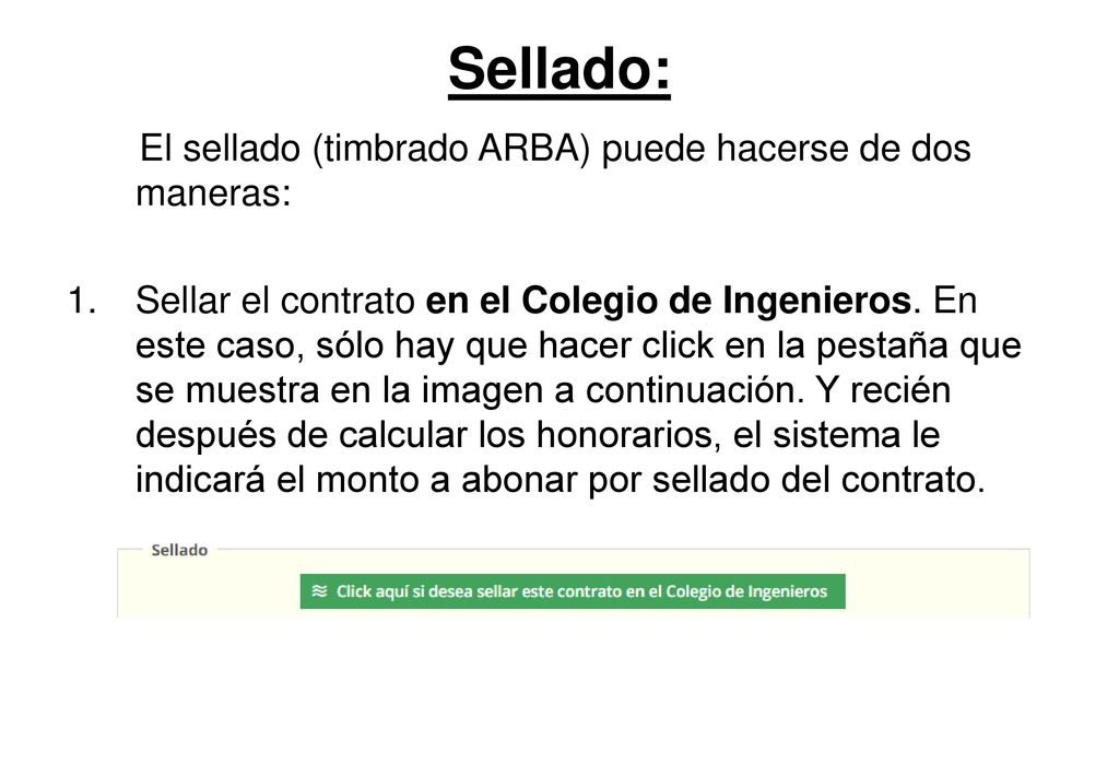 Sellado: El sellado (timbrado ARBA) puede hacerse de dos maneras:
