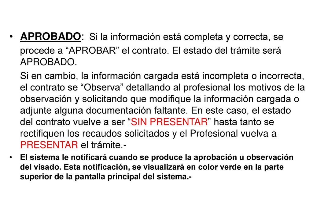 APROBADO: Si la información está completa y correcta, se procede a APROBAR el contrato. El estado del trámite será APROBADO.