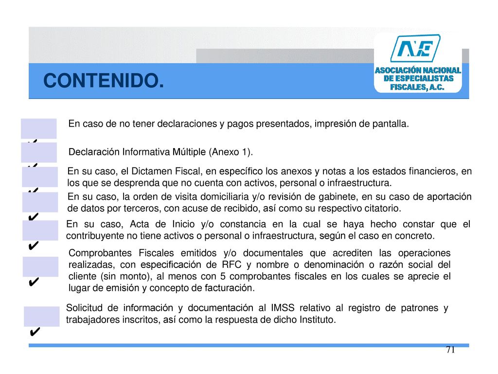 CONTENIDO. En caso de no tener declaraciones y pagos presentados, impresión de pantalla. ✔ ✔ Declaración Informativa Múltiple (Anexo 1).