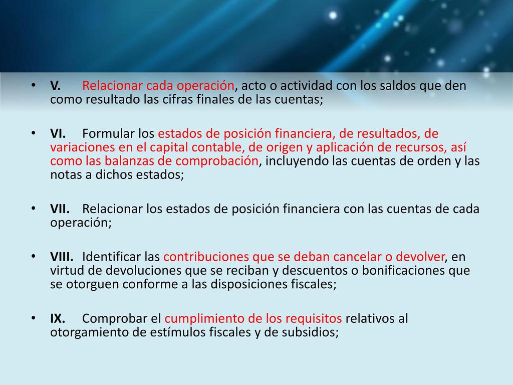 V. Relacionar cada operación, acto o actividad con los saldos que den como resultado las cifras finales de las cuentas;