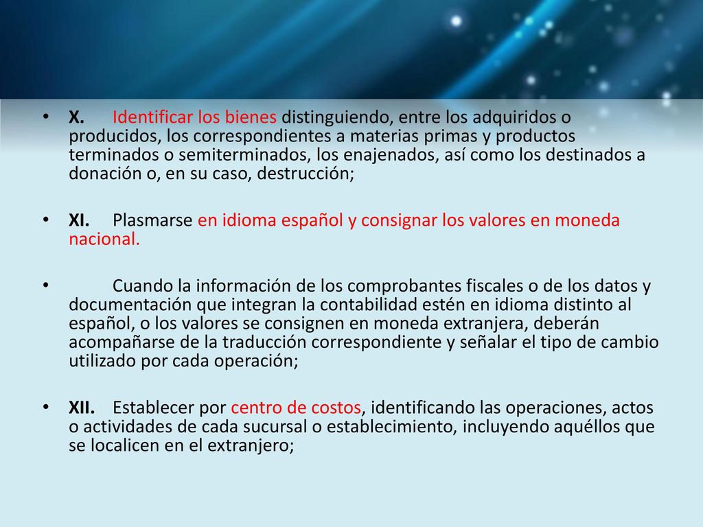 X. Identificar los bienes distinguiendo, entre los adquiridos o producidos, los correspondientes a materias primas y productos terminados o semiterminados, los enajenados, así como los destinados a donación o, en su caso, destrucción;