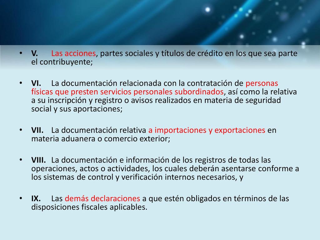 V. Las acciones, partes sociales y títulos de crédito en los que sea parte el contribuyente;