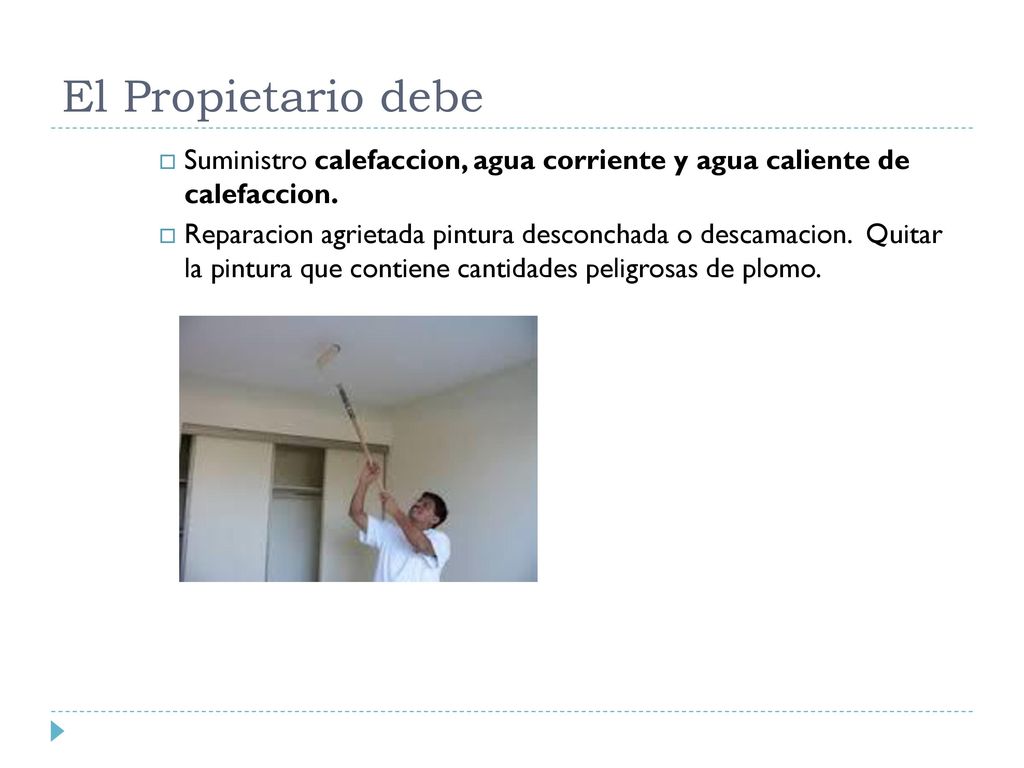El Propietario debe Suministro calefaccion, agua corriente y agua caliente de calefaccion.