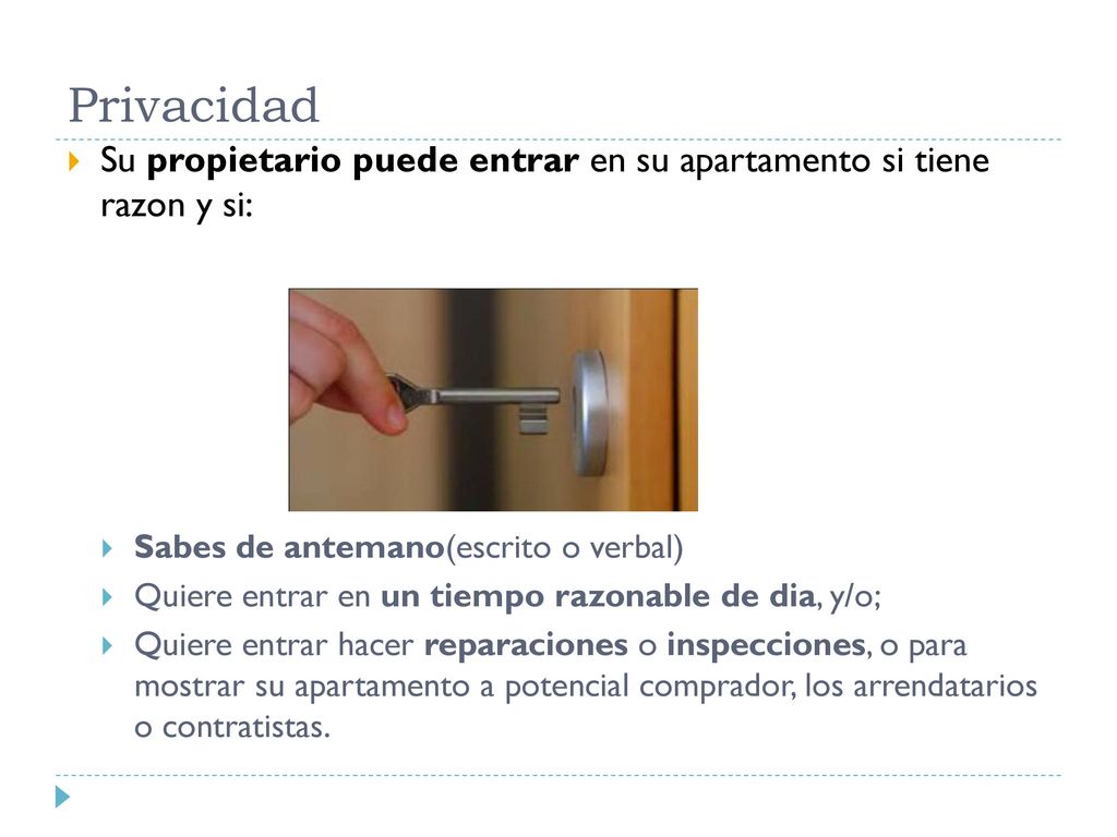 Privacidad Su propietario puede entrar en su apartamento si tiene razon y si: Sabes de antemano(escrito o verbal)