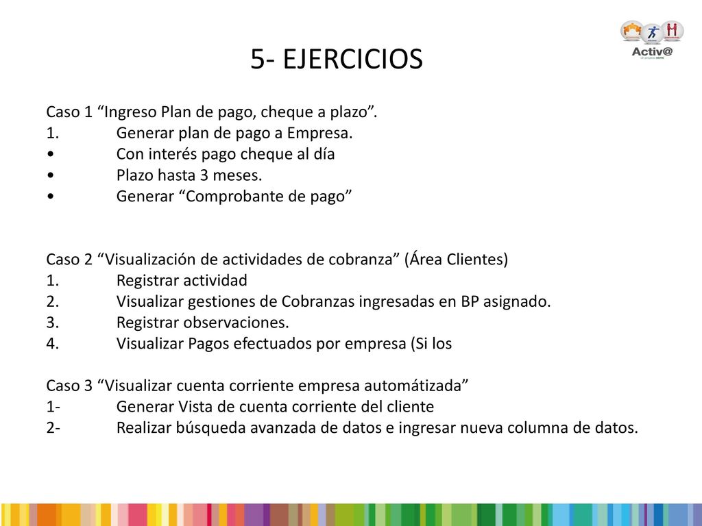 5- EJERCICIOS Caso 1 Ingreso Plan de pago, cheque a plazo .
