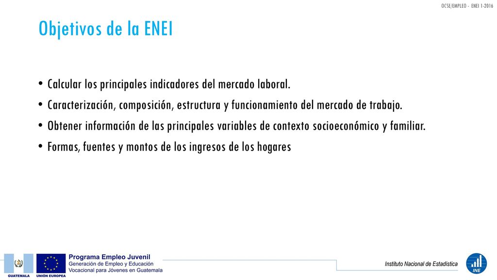 Objetivos de la ENEI Calcular los principales indicadores del mercado laboral.