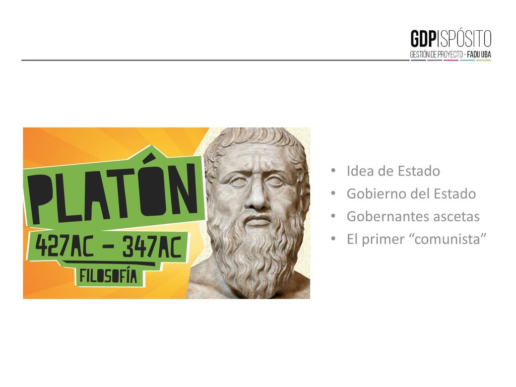 Idea de Estado Gobierno del Estado Gobernantes ascetas El primer comunista