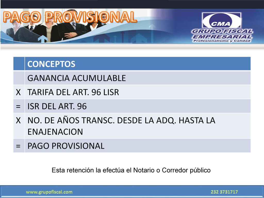 Esta retención la efectúa el Notario o Corredor público
