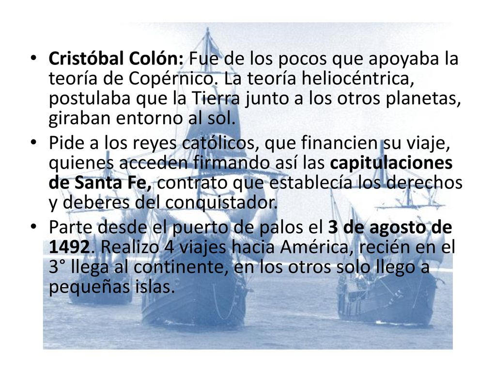 Cristóbal Colón: Fue de los pocos que apoyaba la teoría de Copérnico