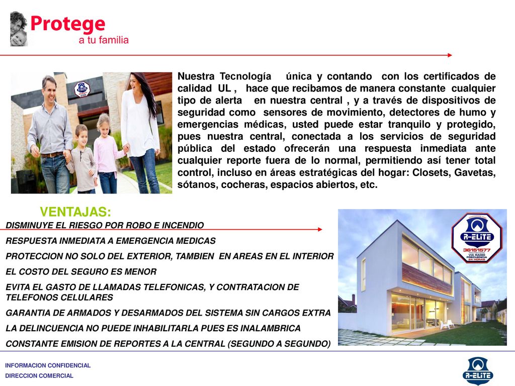 Nuestra Tecnología única y contando con los certificados de calidad UL , hace que recibamos de manera constante cualquier tipo de alerta en nuestra central , y a través de dispositivos de seguridad como sensores de movimiento, detectores de humo y emergencias médicas, usted puede estar tranquilo y protegido, pues nuestra central, conectada a los servicios de seguridad pública del estado ofrecerán una respuesta inmediata ante cualquier reporte fuera de lo normal, permitiendo así tener total control, incluso en áreas estratégicas del hogar: Closets, Gavetas, sótanos, cocheras, espacios abiertos, etc.