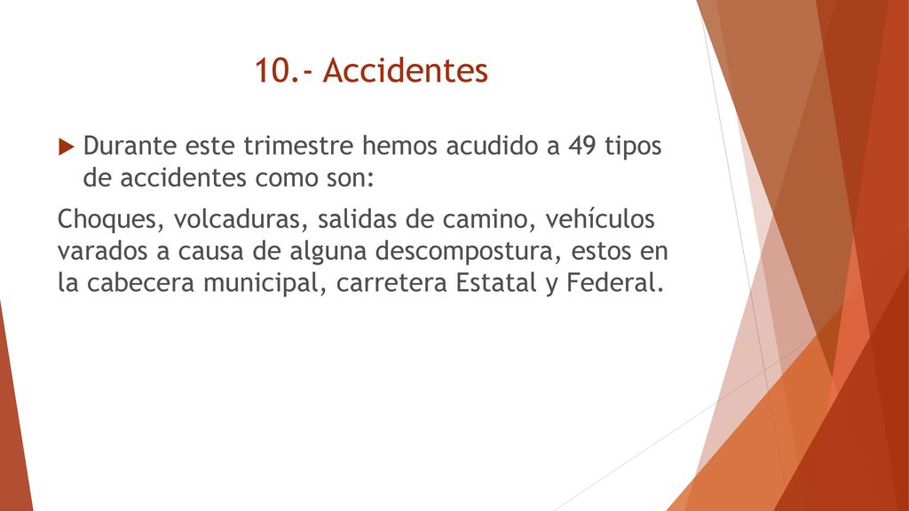 10.- Accidentes Durante este trimestre hemos acudido a 49 tipos de accidentes como son: