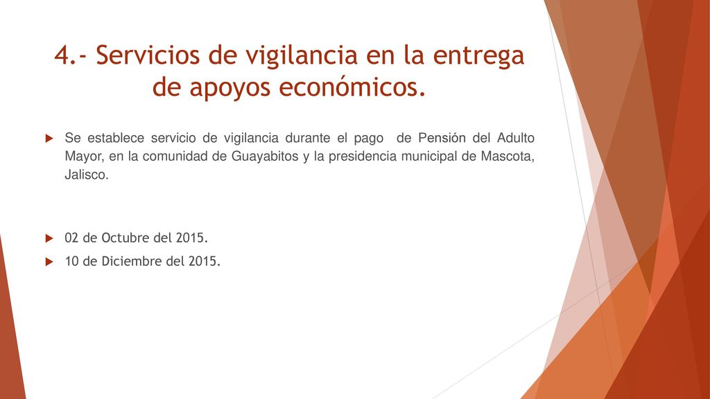 4.- Servicios de vigilancia en la entrega de apoyos económicos.