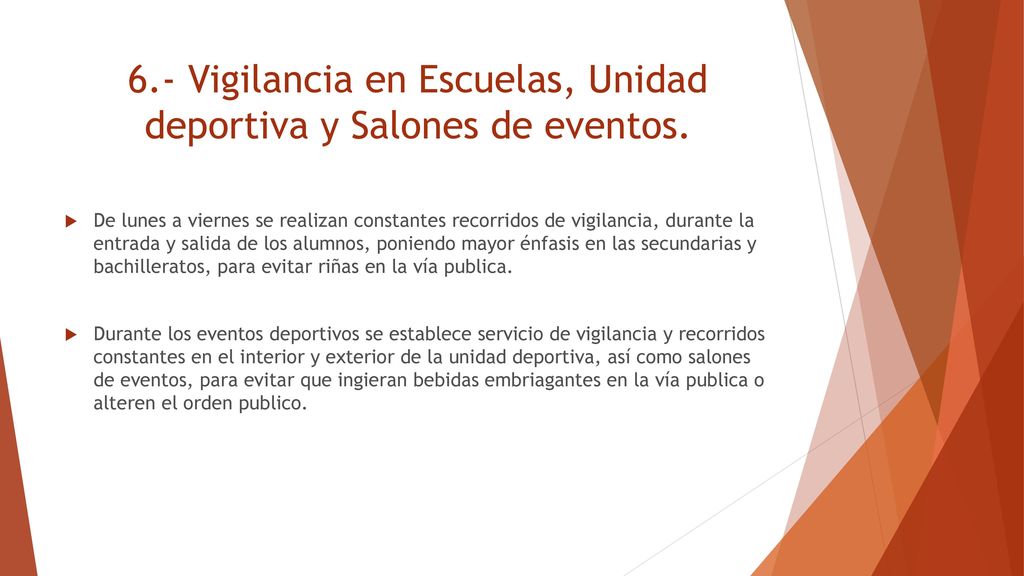 6.- Vigilancia en Escuelas, Unidad deportiva y Salones de eventos.