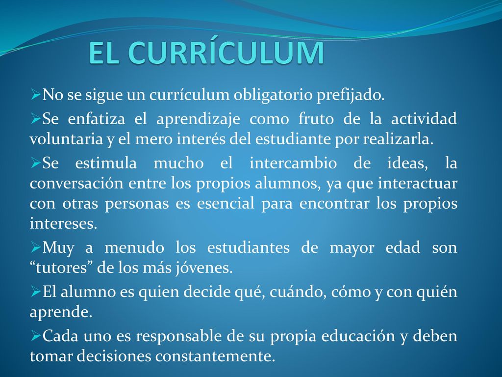 EL CURRÍCULUM No se sigue un currículum obligatorio prefijado.