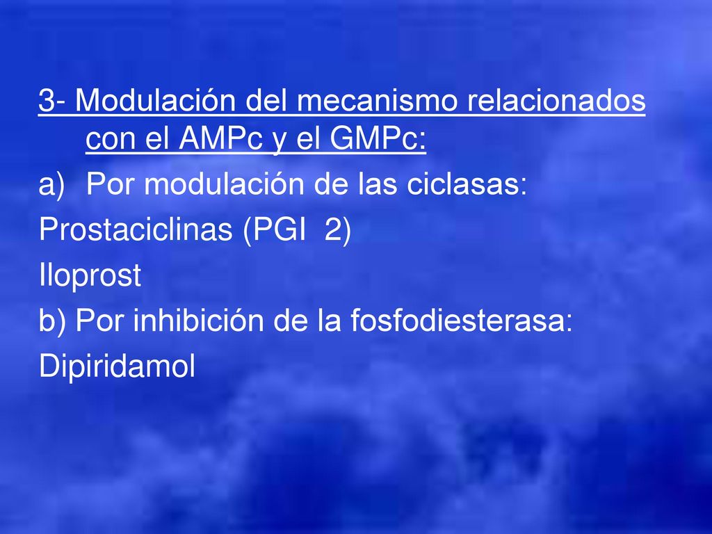 3- Modulación del mecanismo relacionados con el AMPc y el GMPc: