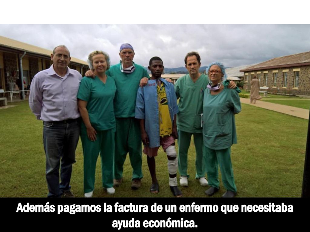 Además pagamos la factura de un enfermo que necesitaba ayuda económica.