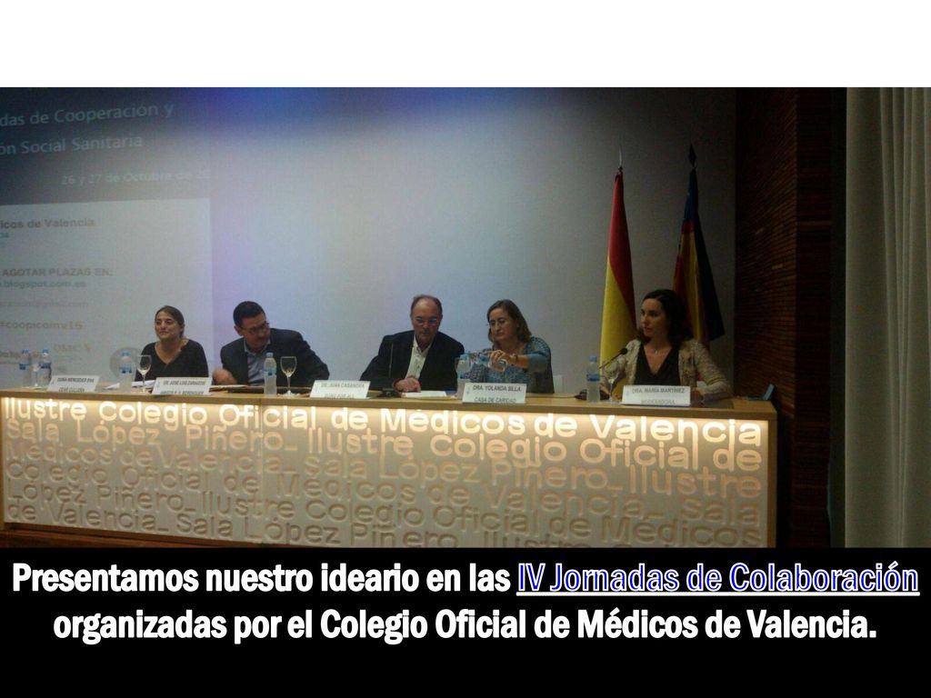 Presentamos nuestro ideario en las IV Jornadas de Colaboración organizadas por el Colegio Oficial de Médicos de Valencia.