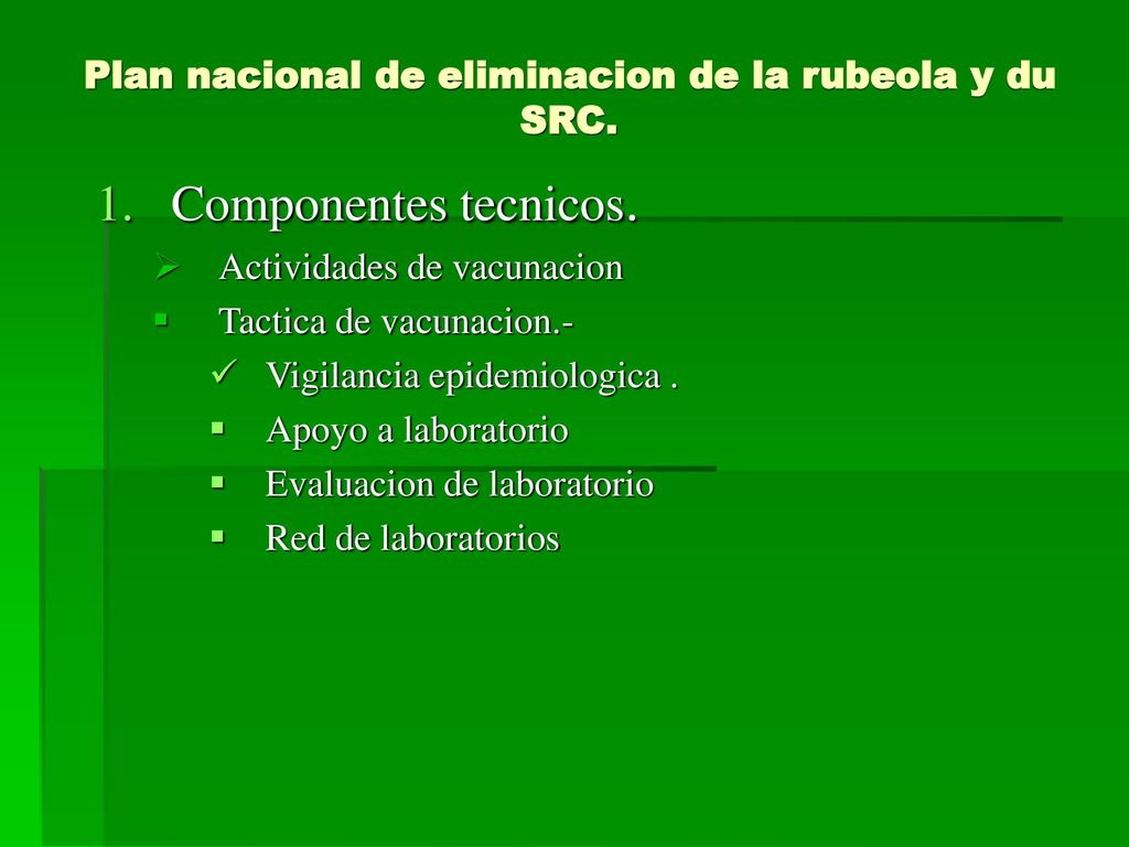 Plan nacional de eliminacion de la rubeola y du SRC.