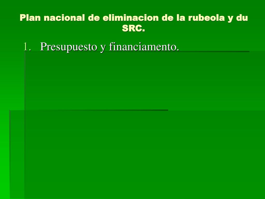 Plan nacional de eliminacion de la rubeola y du SRC.