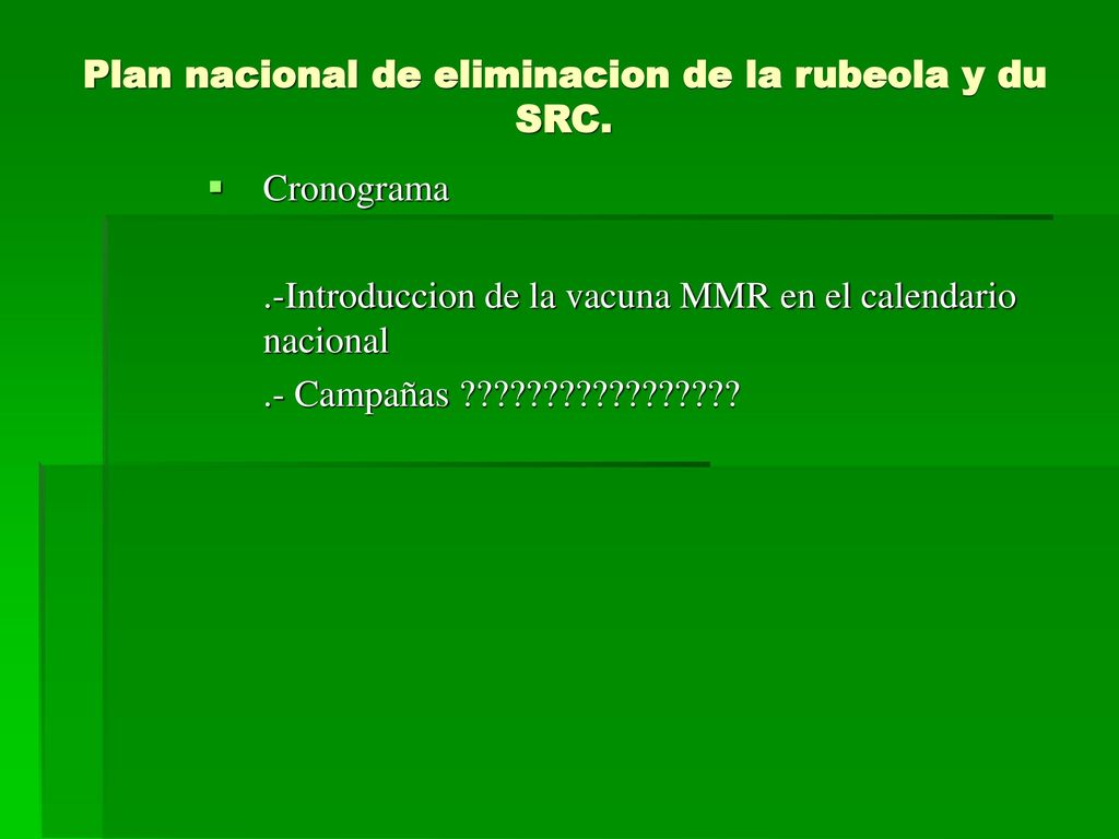Plan nacional de eliminacion de la rubeola y du SRC.