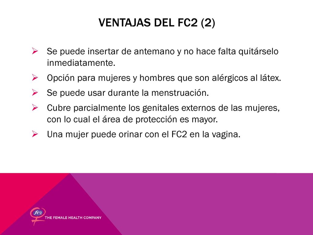 Ventajas del FC2 (2) Se puede insertar de antemano y no hace falta quitárselo inmediatamente.
