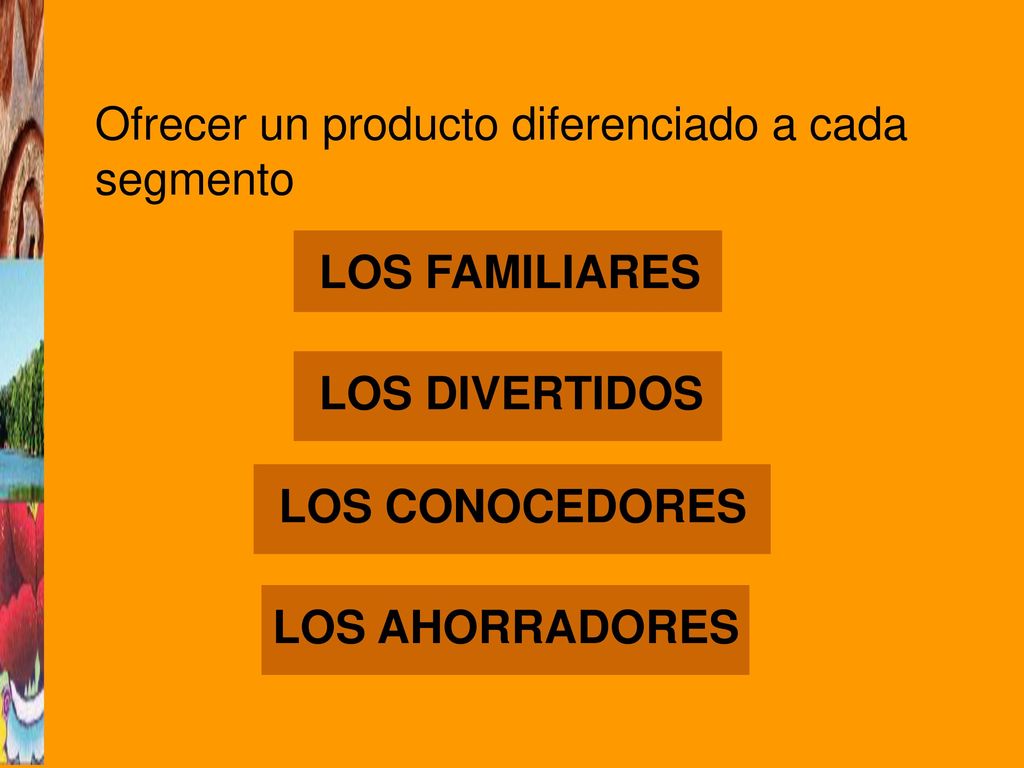 Ofrecer un producto diferenciado a cada segmento