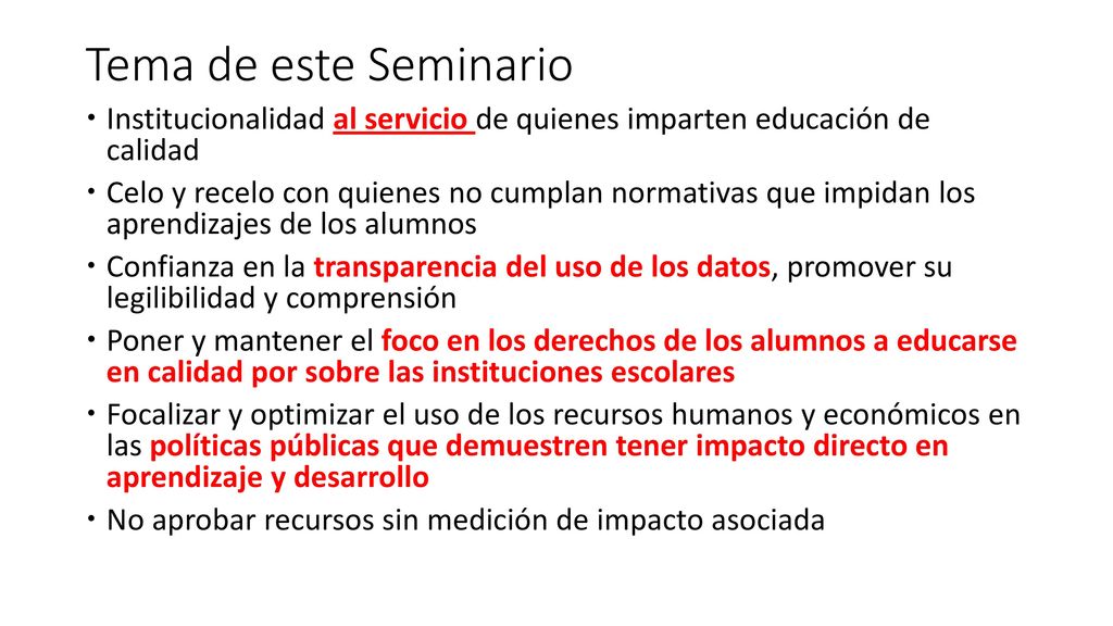 Tema de este Seminario Institucionalidad al servicio de quienes imparten educación de calidad.