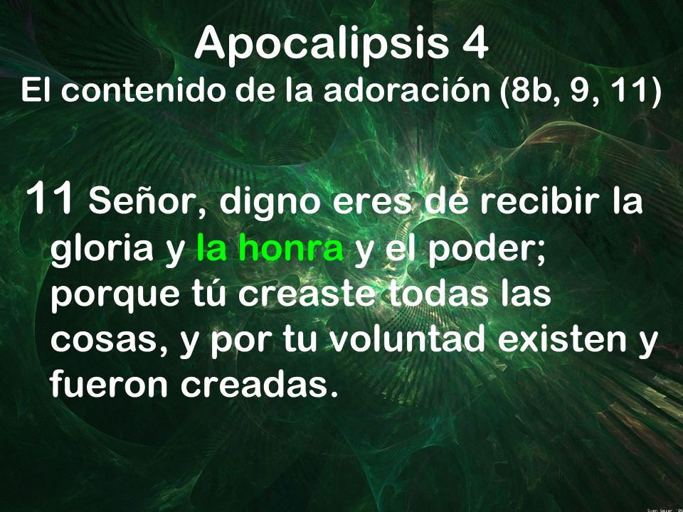 Apocalipsis 4 El contenido de la adoración (8b, 9, 11)