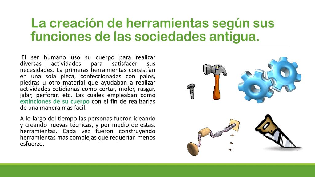 La creación de herramientas según sus funciones de las sociedades antigua.