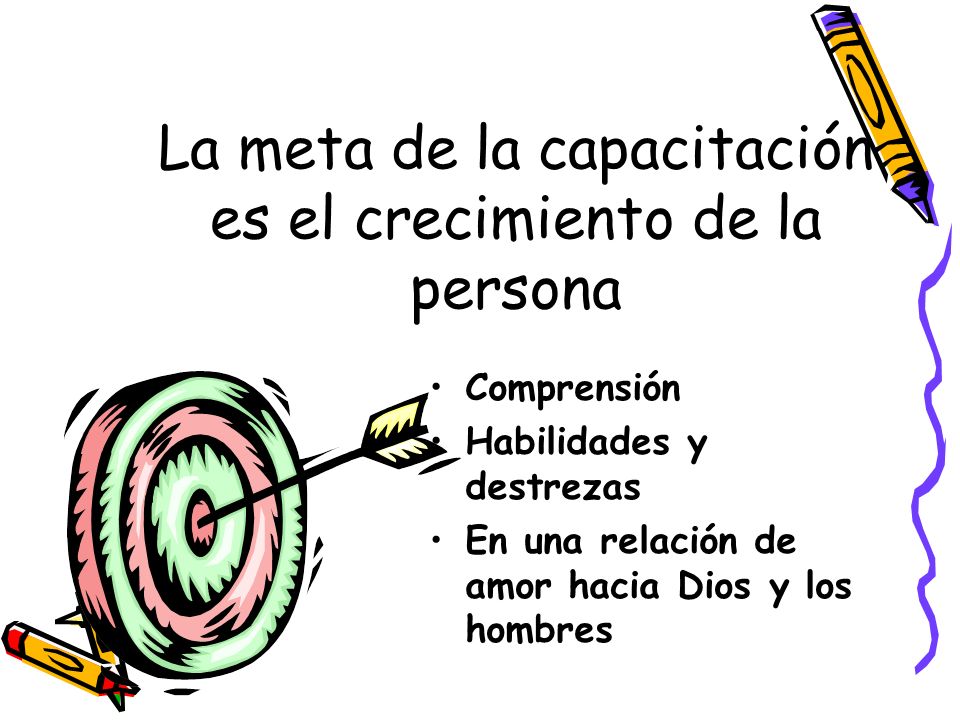 La meta de la capacitación es el crecimiento de la persona
