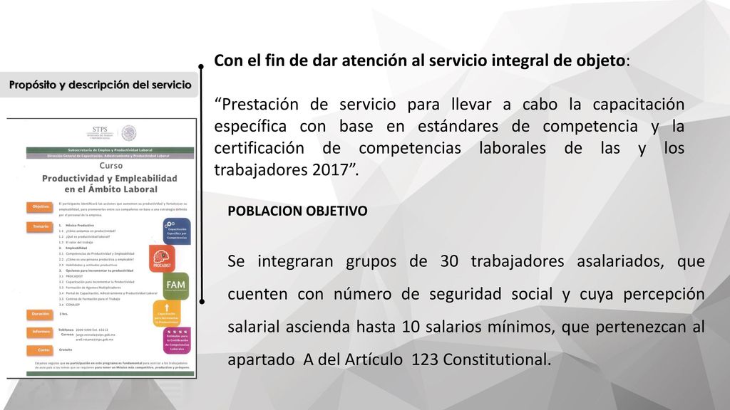 Con el fin de dar atención al servicio integral de objeto: