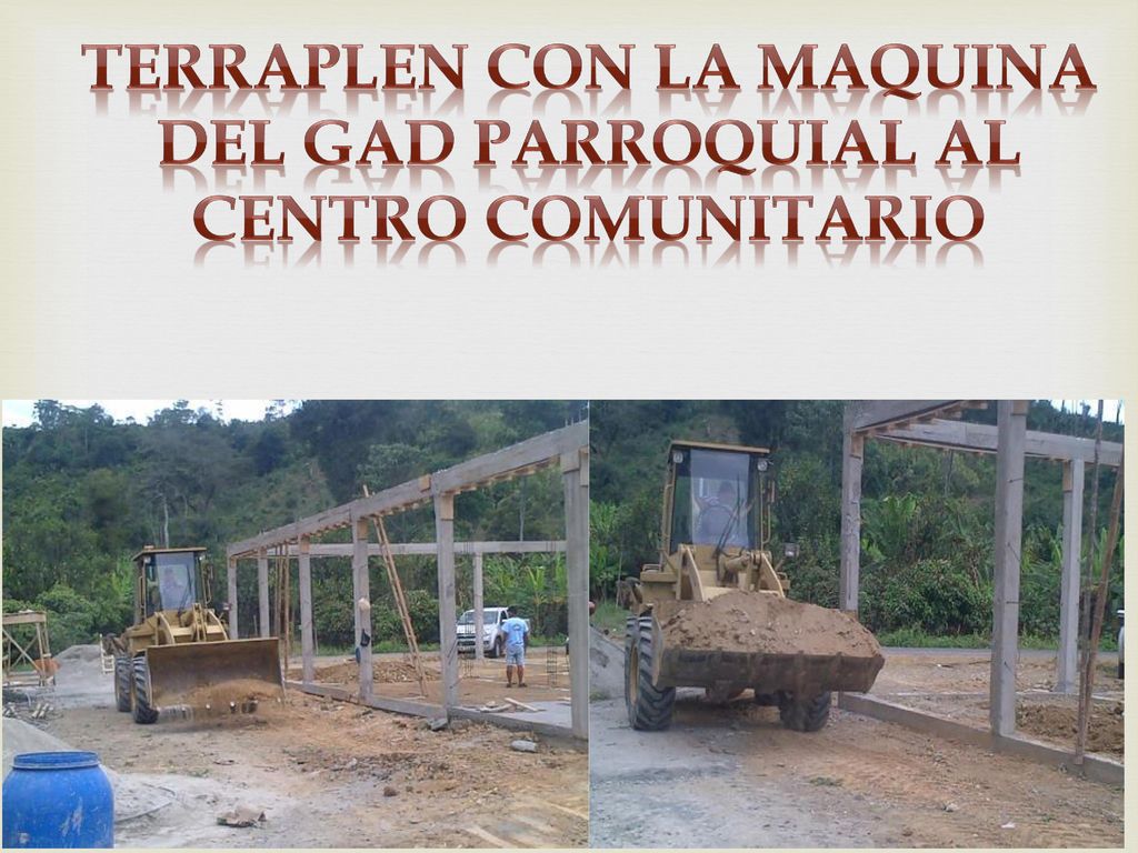 TERRAPLEN CON LA MAQUINA DEL GAD PARROQUIAL AL CENTRO COMUNITARIO