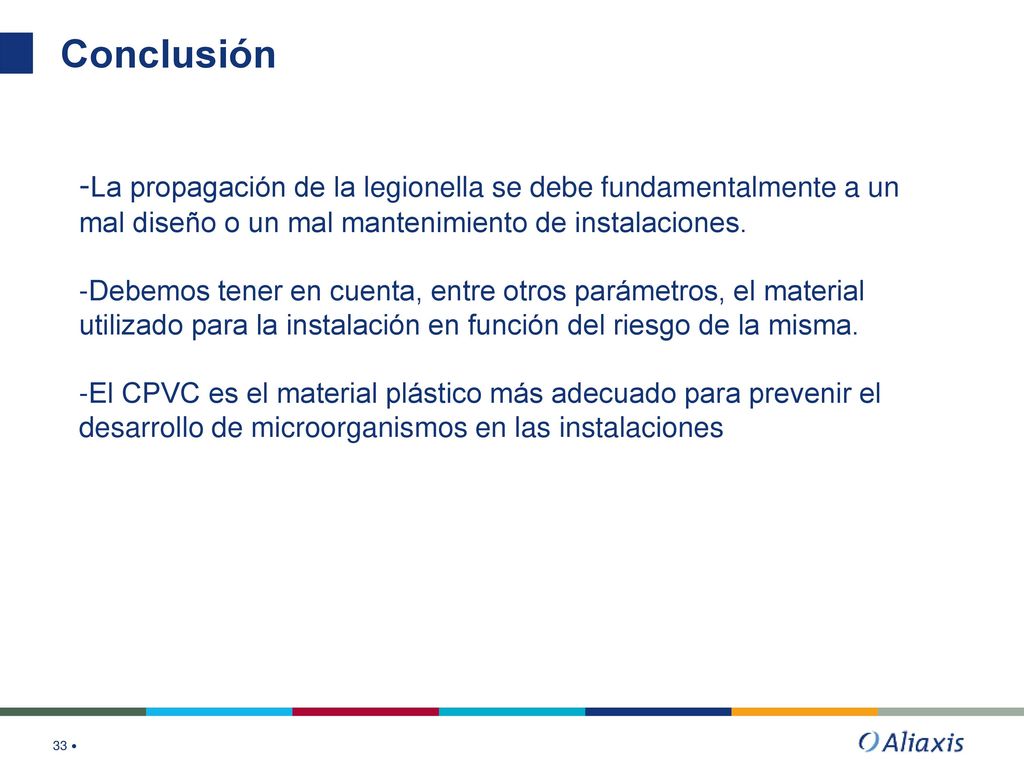 Conclusión -La propagación de la legionella se debe fundamentalmente a un mal diseño o un mal mantenimiento de instalaciones.