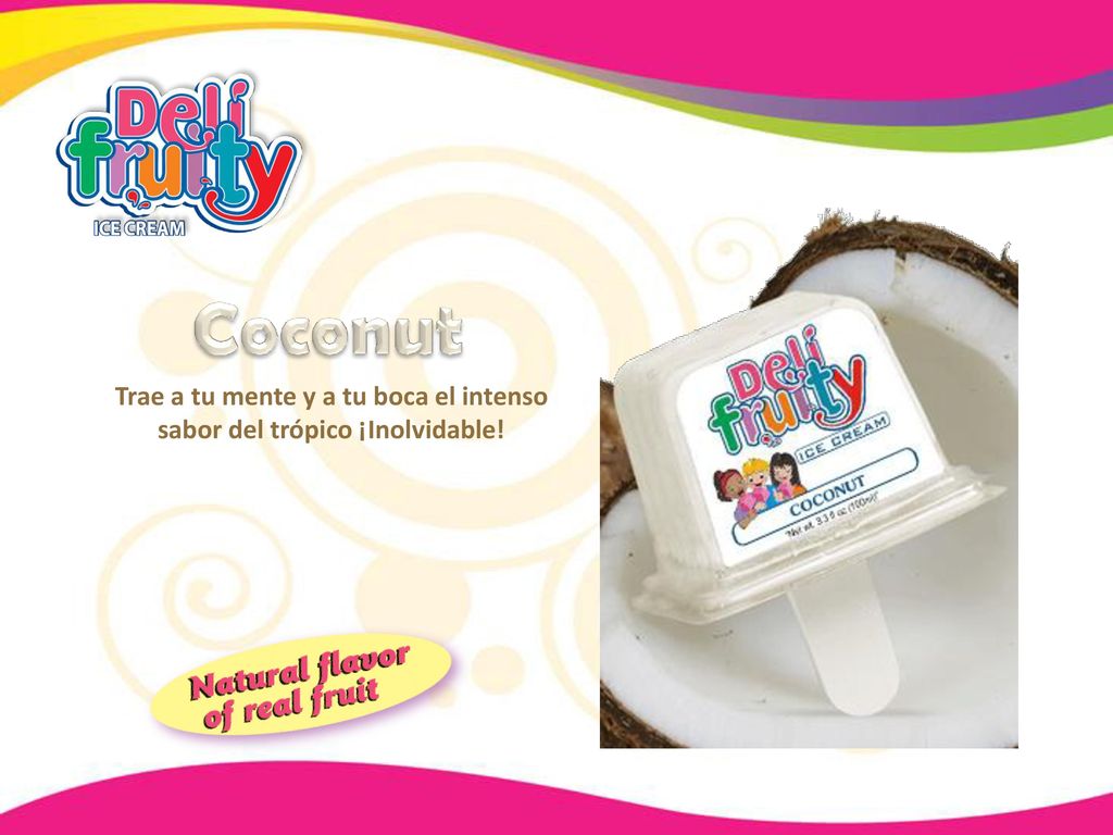 Trae a tu mente y a tu boca el intenso sabor del trópico ¡Inolvidable!