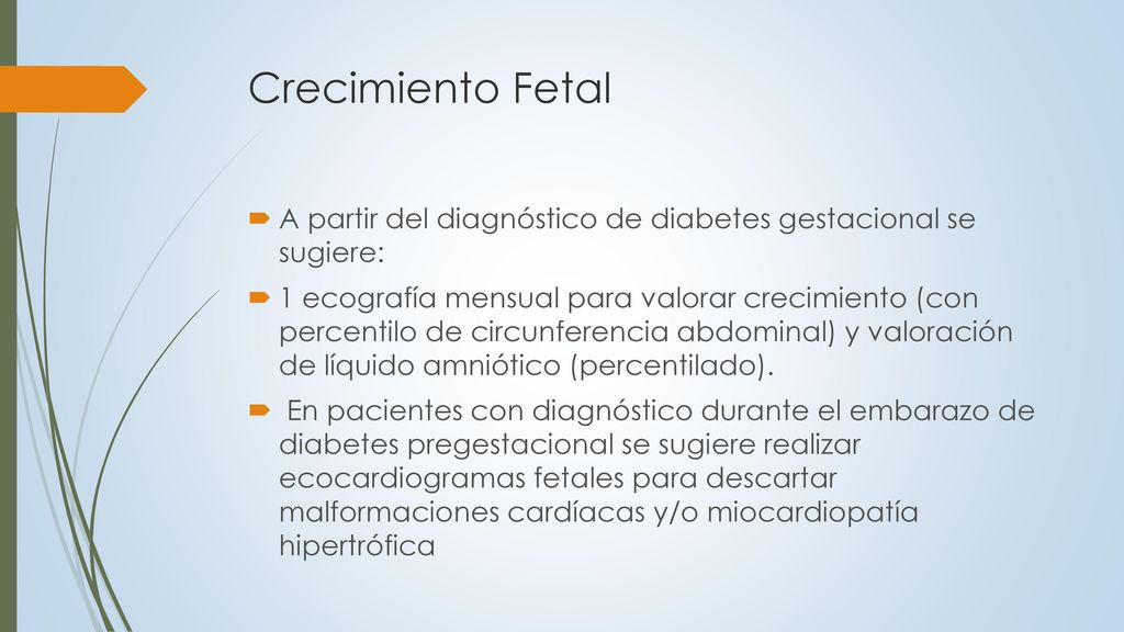 Crecimiento Fetal A partir del diagnóstico de diabetes gestacional se sugiere: