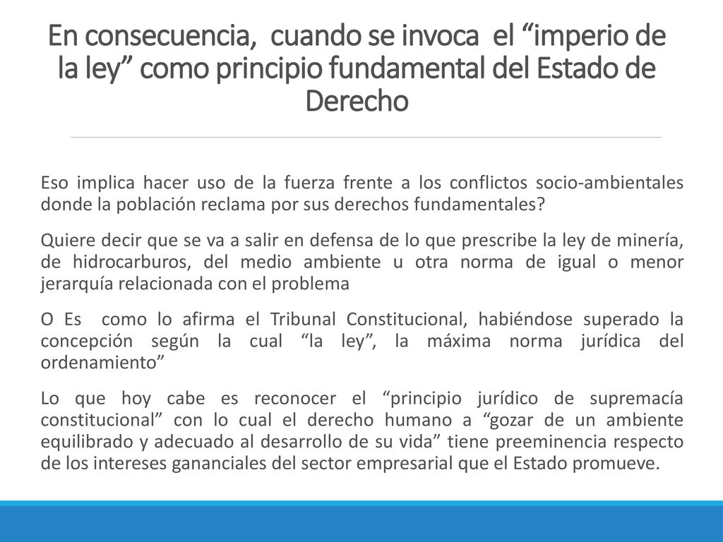 En consecuencia, cuando se invoca el imperio de la ley como principio fundamental del Estado de Derecho