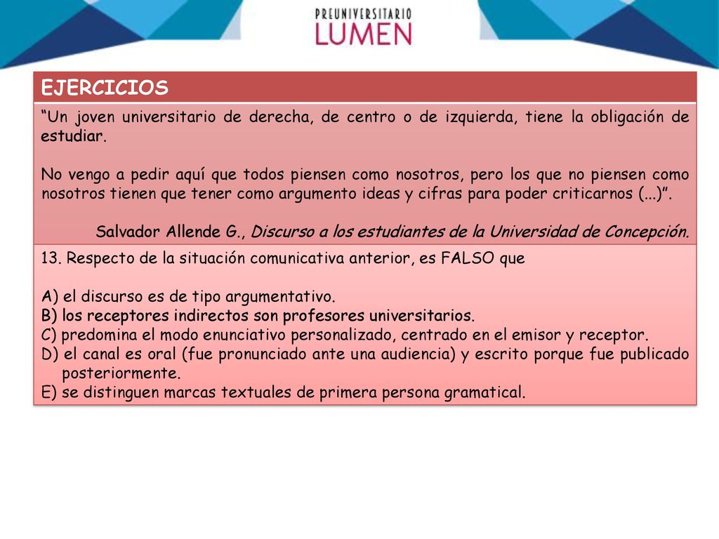 EJERCICIOS Un joven universitario de derecha, de centro o de izquierda, tiene la obligación de estudiar.