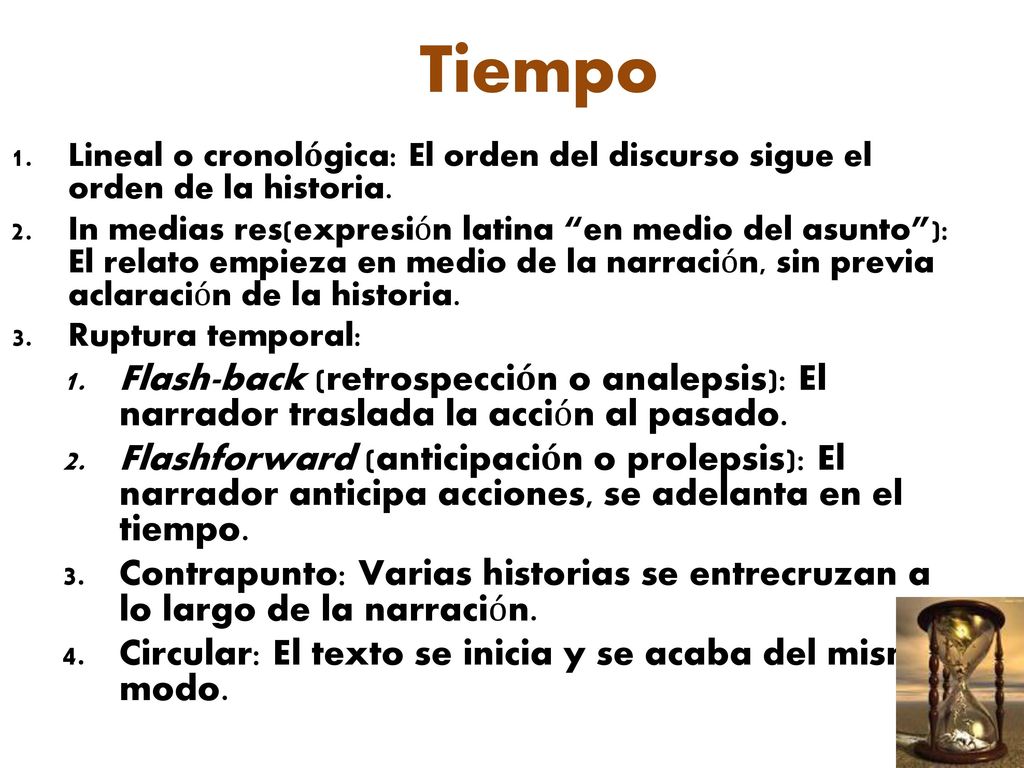Tiempo Lineal o cronológica: El orden del discurso sigue el orden de la historia.