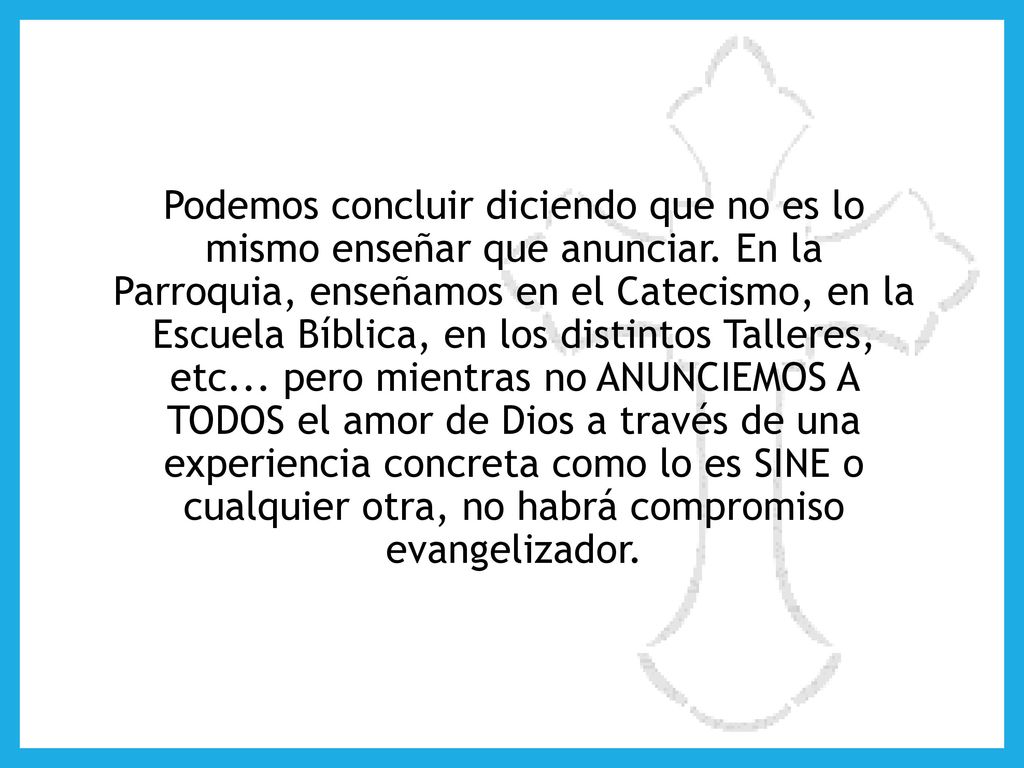 Podemos concluir diciendo que no es lo mismo enseñar que anunciar